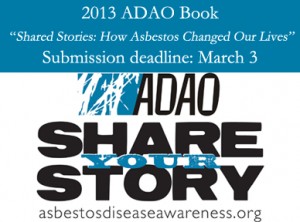 2013 ADAO Shared Stories How Asbestos Changed Our Lives book submission deadline is March 3
